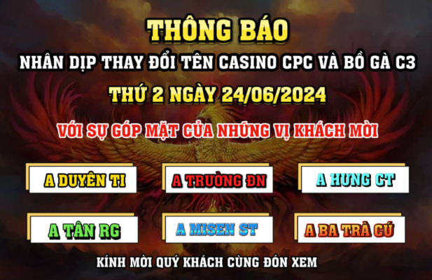 Thông Báo Đổi Tên Casino CPC Và Bồ Gà C3