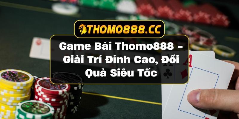 Game bài THOMO888