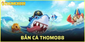 Bắn cá Thomo888