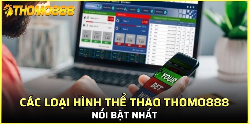 Các loại hình thể thao Thomo888 nổi bật nhất