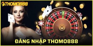 đăng nhập Thomo888
