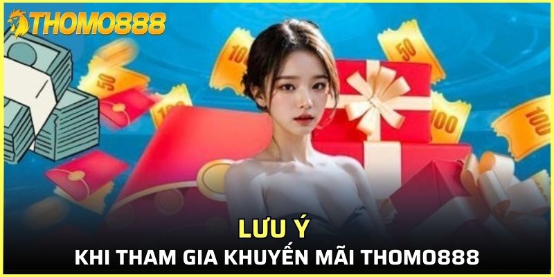 Một số lưu ý khi tham gia khuyến mãi tại nền tảng