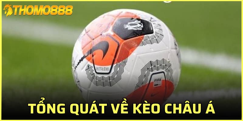 Tổng quát về kèo châu Á